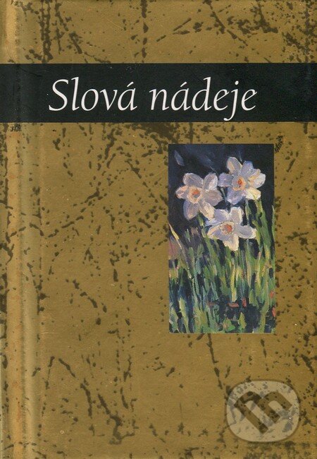Kniha: Slová Nádeje (Slovart). Slovart, 2011