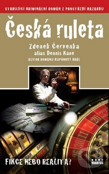 Levně Česká ruleta (Fikce nebo realita?) - Zdenek Červenka - kniha z kategorie Detektívky