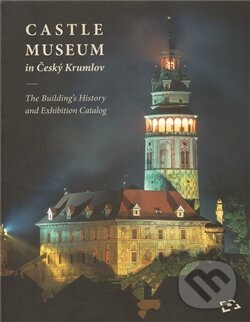 Levně Castle Museum in Český Krumlov (The Building´s History and Exhibition Catalog) - kniha z kategorie Miestopisy