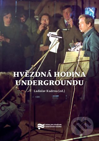 Levně Hvězdná hodina Undergroundu - Ladislav Kudrna - kniha z kategorie História