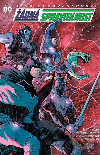 Levně Liga Spravedlnosti 8: Žádná spravedlnost - Scott Snyder, James Tynion IV, Joshua Williamson, Jorge Jimenez (Ilustrátor), Francis Manapul (Ilustrátor)…