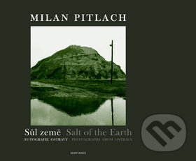 Sůl země - Milan Pitlach, Montanex, 2011