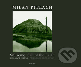 Levně Sůl země (Fotografie Ostravy) - Milan Pitlach - kniha z kategorie Umenie, dizajn a architektúra
