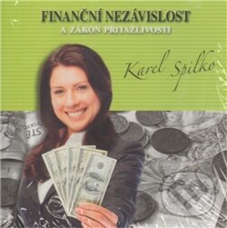 Levně Finanční nezávislost a zákon přitažlivosti (CD) - Karel Spilko - audiokniha z kategorie Iné pomôcky