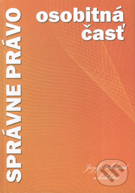 Kniha: Správne právo - osobitná časť (Jozef Sobihard a kolektív). Eurokódex, 2010