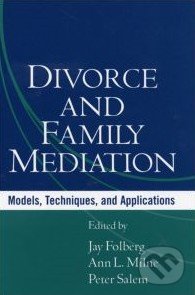 Divorce and Family Mediation - Jay Folberg, Guilford Press, 2004
