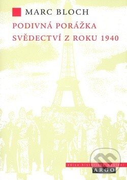 Levně Podivná porážka (Svědectví z roku 1940) - Marc Bloch - kniha z kategorie História