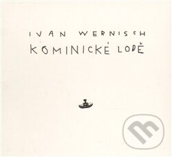 Kominické lodě - Ivan Wernisch, Supraphon, 2011