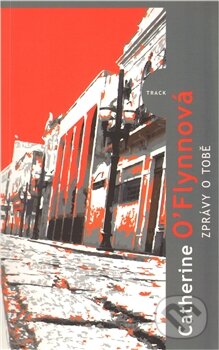 Levně Zprávy o tobě - Catherine O'Flynn - kniha z kategorie Beletria