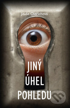 Levně Jiný úhel pohledu - Jituše Oldřichová - kniha z kategorie Beletria