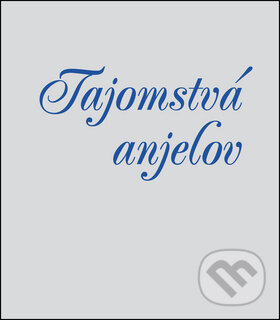 Kniha: Tajomstvá anjelov (Ottovo nakladateľstvo). Ottovo nakladateľstvo, 2011