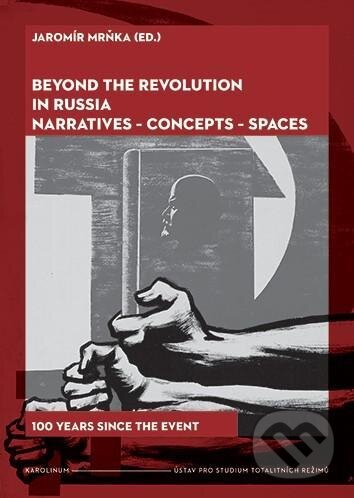 Kniha: Beyond the Revolution in Russia (Jaromír Mrňka). Karolinum, 2021