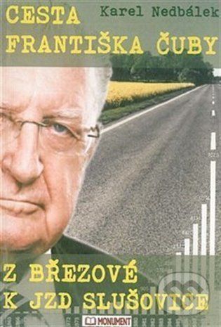 Levně Cesta Františka Čuby z Březové k JZD Slušovice - Karel Nedbálek - kniha z kategorie Životopisy