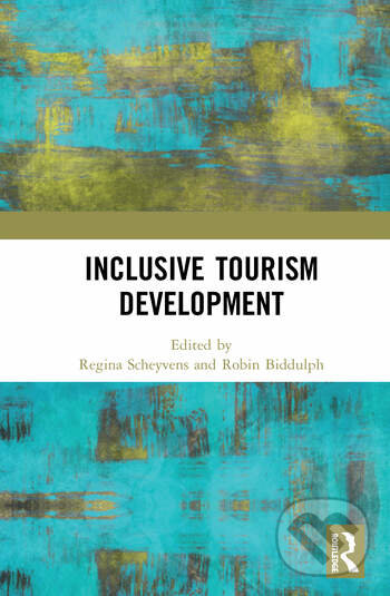 Levně Inclusive Tourism Development - Regina Scheyvens, Robin Biddulph - kniha z kategorie Humanitné a spoločenské vedy
