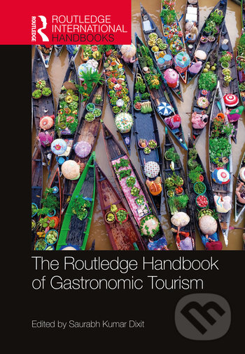Levně Routledge Handbook of Gastronomic Tourism - Saurabh Kumar Dixit - kniha z kategorie Humanitné a spoločenské vedy