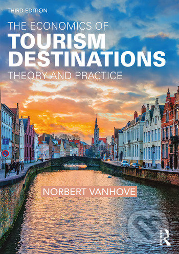 The Economics of Tourism Destinations - Norbert Vanhove, Routledge, 2017