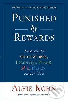 Punished by Rewards - Alfie Kohn, Houghton Mifflin, 2018