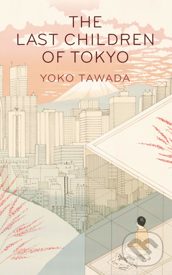 Levně The Last Children of Tokyo - Yoko Tawada - kniha z kategorie Sci-fi