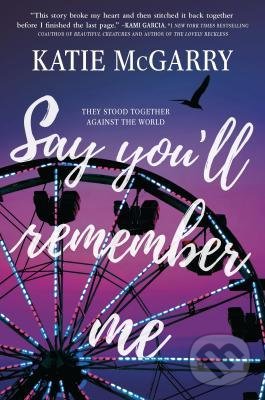 Levně Say You'll Remember Me - Katie McGarry - kniha z kategorie Beletria