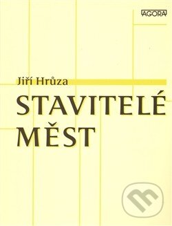 Levně Stavitelé měst - Jiří Hrůza - kniha z kategorie Umenie, dizajn a architektúra