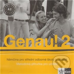 Genau! 2 (Metodická příručka pro učitele) - Carla Tkadlečková, Petr Tlustý, Renáta Foxová, Klett, 2011