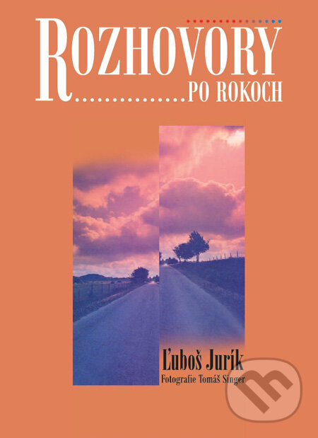 Levně Rozhovory po rokoch - Ľuboš Jurík, Tomáš Singer - kniha z kategorie Reportáže a publicistika