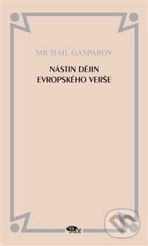 Nástin dějin evropského verše - Michail Gasparov, Dauphin, 2012