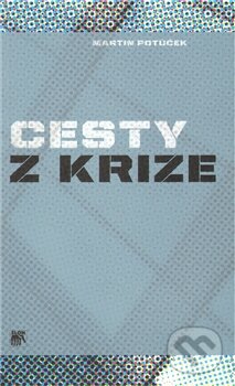 Levně Cesty z krize - Martin Potůček - kniha z kategorie Hobby