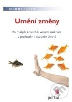 Levně Umění změny (Po malých krocích k velkým změnám v profesním i osobním životě) - kniha z kategorie Motivácia a sebarozvoj