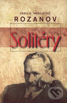Levně Solitéry - Vasilij Vasilievič Rozanov - kniha z kategorie Životopisy
