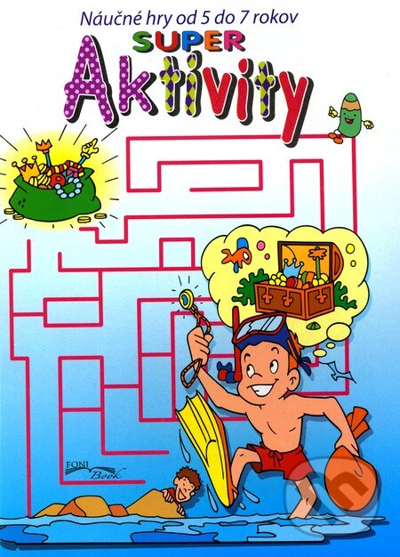 Levně SUPER Aktivity (Náučné hry od 5 do 7 rokov) - kniha z kategorie Pre deti a mládež