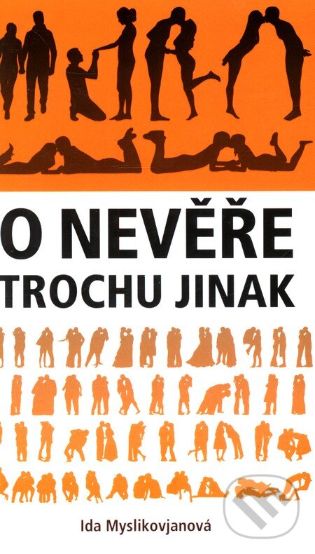 Kniha: O nevěře trochu jinak (Ida Myslikovjanová). ANAG, 2011