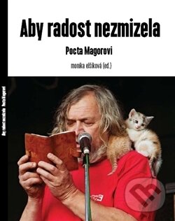 Levně Aby radost nezmizela - Pocta Magorovi - kniha z kategorie Hudba