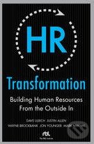 Kniha: HR Transformation: Building Human Resources from the Outside In (Dave Ulrich, Jon Younger, Justin Allen, Mark Nyman a Wayne Brockbank)