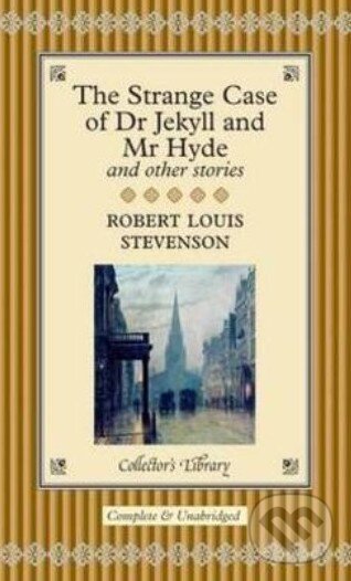 Kniha: The Strange Case of Dr Jekyll and Mr Hyde and Other Stories (Robert Louis Stevenson)