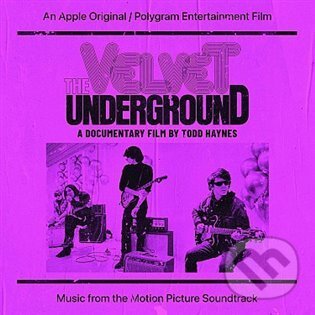 Levně The Velvet Underground: A Documentary Film By Todd Haynes