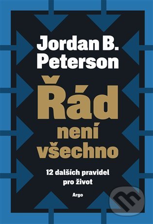 Levně Řád není všechno (12 dalších pravidel pro život) - Jordan B. Peterson - kniha z kategorie Psychoterapia