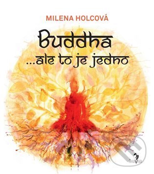 Buddha...ale to je jedno - Milena Holcová, Petra Lemonnier (Ilustrátor), Šalvar, 2021