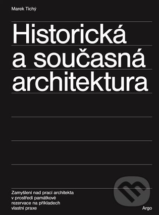 Levně Historická a současná architektura - Marek Tichý - kniha z kategorie Dejiny architektúry
