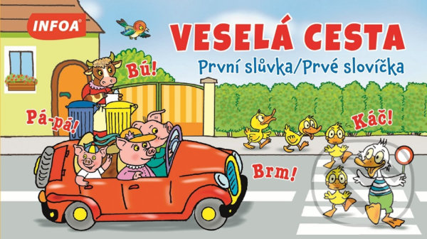 Levně Veselá cesta (První slůvka / Prvé slovíčka) - kniha z kategorie Pre deti a mládež