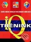 Kniha: IQ trénink (Ken Russell a Philip Carter). Rebo, 2002