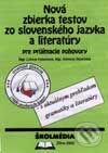 Kniha: Zbierka testov zo slovenského jazyka a literatúry (Adriana Skotnická a Ľubica Hybenová). Školmédia, 2002