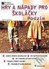 Kniha: Hry a nápady pro školáčky - Podzim (Zdenka Marková). Grada, 2002