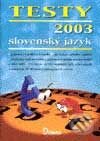 Kniha: Testy 2003 - Slovenský jazyk (Autorský kolektív). Didaktis, 2002
