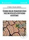 Chirurgie periferního neurovegetativního systému - Zdeněk Kala, Jindřich Vomela a kolektiv, Grada, 2002