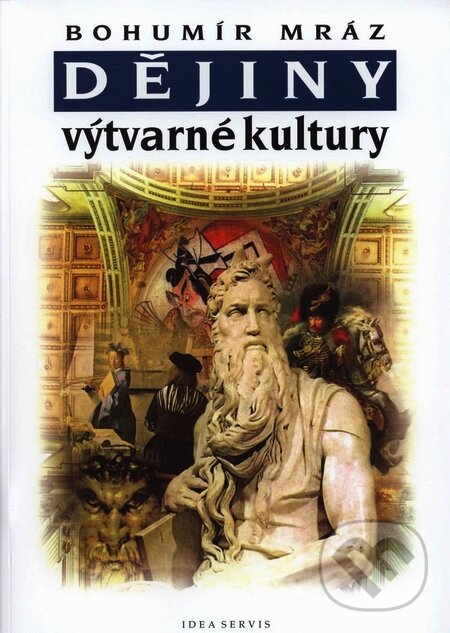 Kniha: Dějiny výtvarné kultury 2 (Bohumír Mráz). Idea servis, 2002