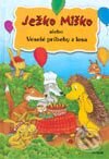 Kniha: Ježko Miško alebo Veselé príbehy z lesa (Autorský kolektív). Junior, 2002