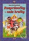 Kniha: Rozprávočky – naše hračky (Věra Provazníková). Ikar, 2002