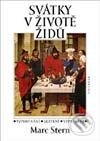 Kniha: Svátky v životě Židů (Marc Stern). Vyšehrad, 2002