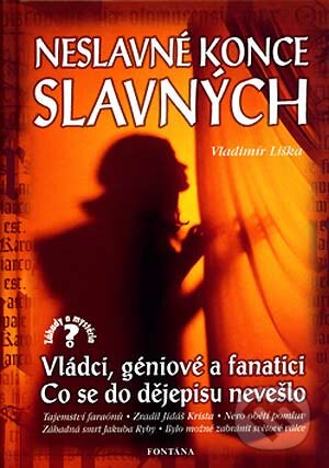 Levně Neslavné konce slavných - Vladimír Liška - kniha z kategorie Záhady a paranormálne javy